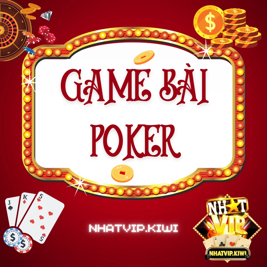 Game đánh bài Poker online tại web nhatvip